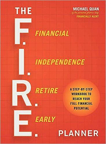 the fire planner a step-by-step workbook to reach your full financial potential 1st edition michael quan