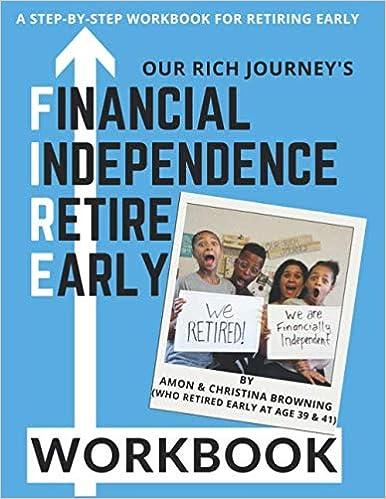 financial independence retire early workbook a step by step workbook for reaching financial independence and