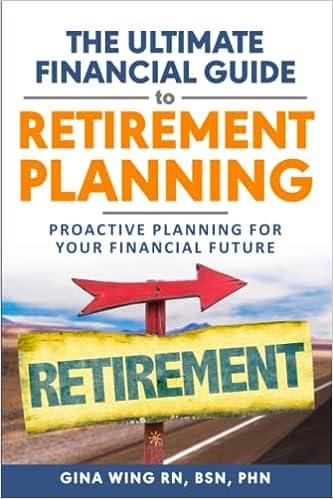 the ultimate financial guide to retirement planning proactive planning for your financial future 1st edition