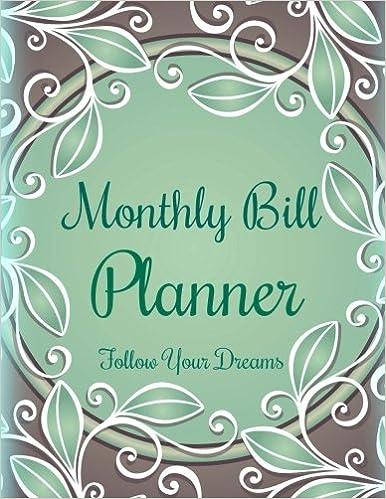 monthly bill planner follow your dreams 1st edition creative journals 1717430392, 978-1717430397
