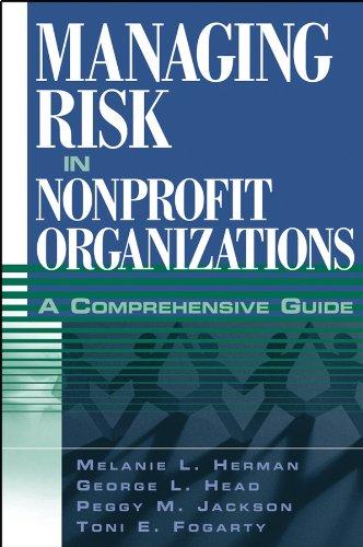 managing risk in nonprofit organizations a comprehensive guide 1st edition george l. head, peggy m. jackson,