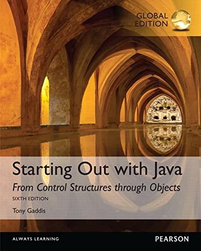 starting out with java from control structures through objects 6th global edition tony gaddis 1292110651,