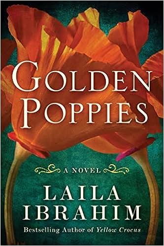 golden poppies a novel  laila ibrahim 1542006449, 978-1542006446