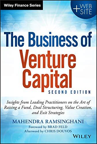 the business of venture capital insights from leading practitioners on the art of raising a fund deal