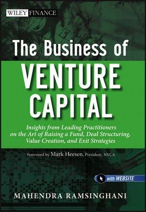 the business of venture capital insights from leading practitioners on the art of raising a fund deal