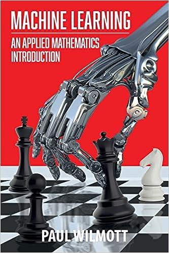 machine learning an applied mathematics introduction 1st edition paul wilmott 1916081606, 978-1916081604