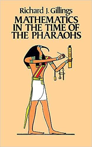 mathematics in the time of the pharaohs 1st edition richard j. gillings 048624315x, 978-0486243153