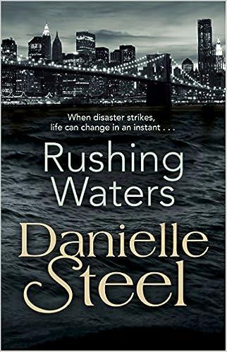rushing waters when disaster strikes life can change in an instant  danielle steel 0552166359, 978-0552166355