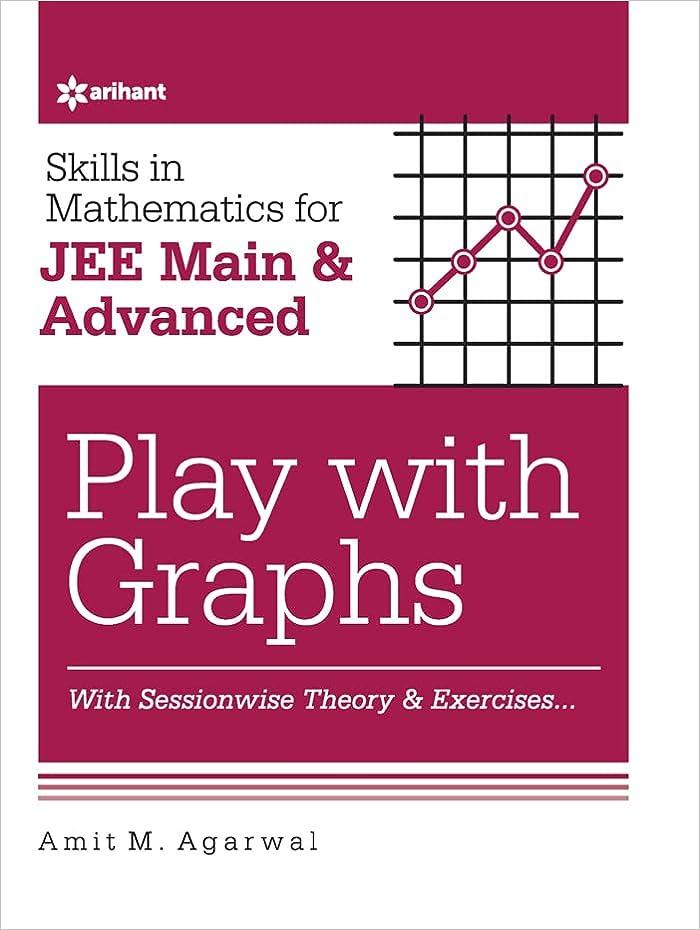skills in mathematics for jee main and advanced play with graphs 1st edition amit m agarwal 9326191664,