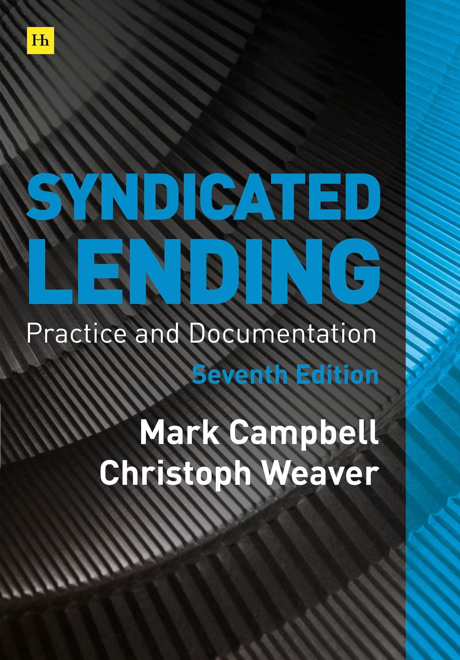 syndicated lending practice and documentation 7th edition mark campbell, christoph weaver 0857196820,