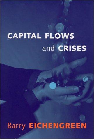 capital flows and crises 1st edition barry eichengreen 0262050676, 978-0262050678