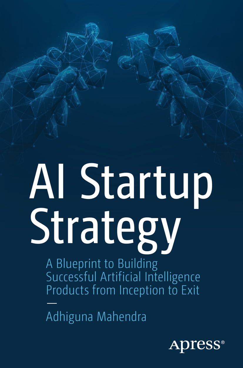 ai startup strategy a blueprint to building successful artificial intelligence products from inception to