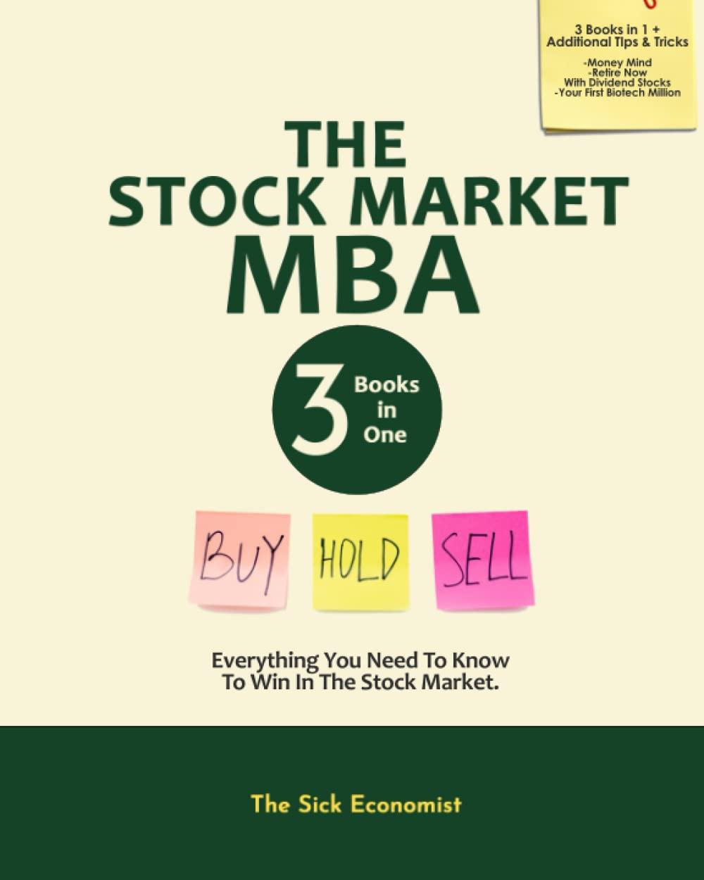 the stock market mba everything you need to know to win in the stock market 1st edition the sick economist