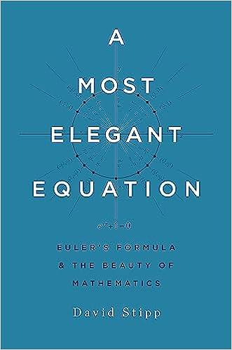 a most elegant equation eulers formula and the beauty of mathematics 1st edition david stipp 0465093779,