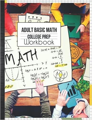 adult basic math college prep workbook 1st edition mathematician refresher prep b084z1q8zp, 979-8612077749