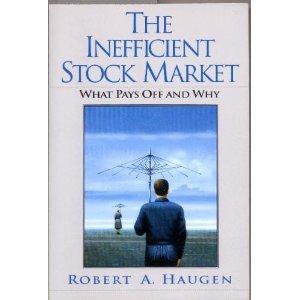 the inefficient stock market what pays off and why 1st edition robert a. haugen 0139171649, 978-0139171642