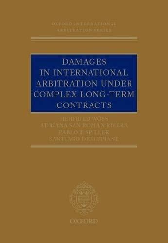 damages in international arbitration under complex long-term contracts 1st edition herfried woss 0199680671,