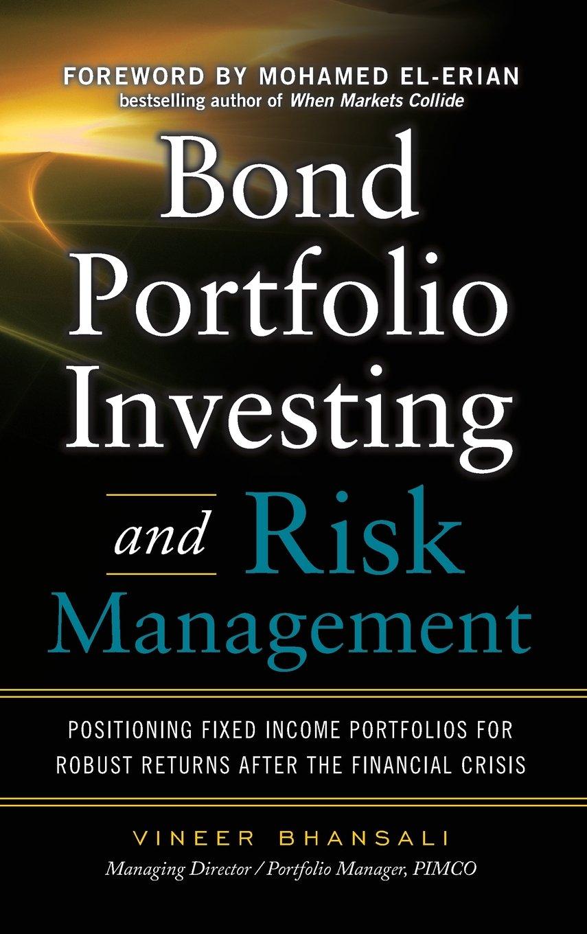 bond portfolio investing and risk management 1st edition vineer bhansali 0071623701, 978-0071623704