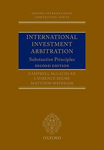 international investment arbitration substantive principles 2nd edition campbell mclachlan, laurence shore,