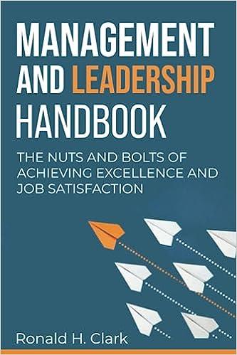 management and leadership handbook the nuts and bolts of achieving excellence and job satisfaction 1st