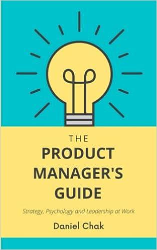 the product managers guide strategy psychology and leadership at work 1st edition daniel chak b0br9865mh,