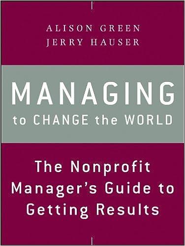 managing to change the world the nonprofit managers guide to getting results 1st edition alison green, jerry