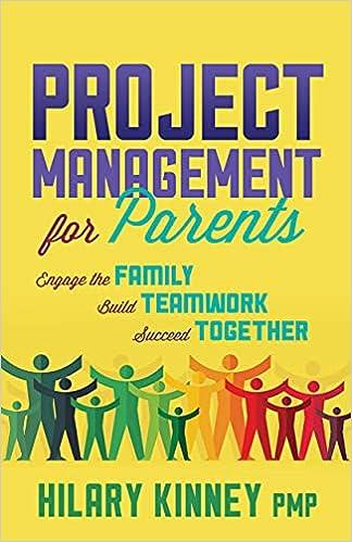 project management for parents engage the family build teamwork succeed together 1st edition hilary kinney