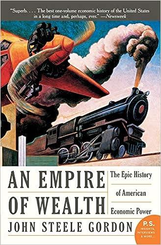 an empire of wealth the epic history of american economic power 1st edition john steele gordon 0060505125,