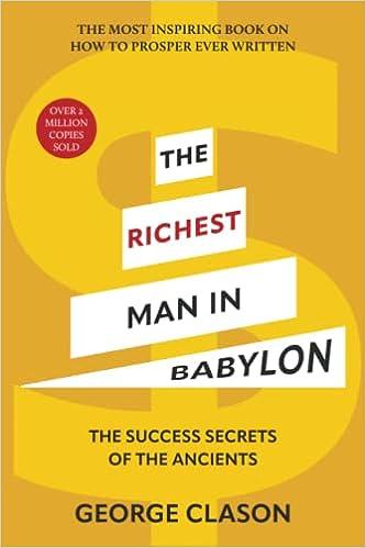 the richest man in babylon the success secrets of the ancients 1st edition george clason 1957240733,