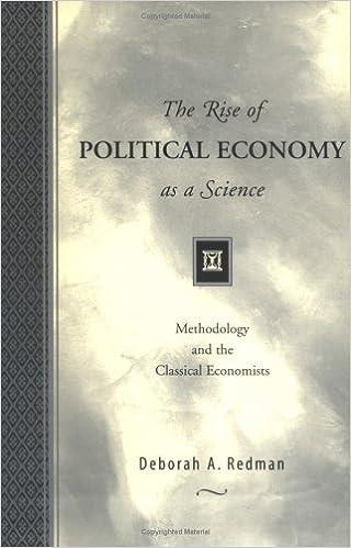the rise of political economy as a science methodology and the classical economists 1st edition deborah a
