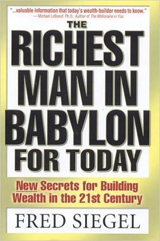 the richest man in babylon for today new secrets for building wealth in the 21st century 1st edition fred
