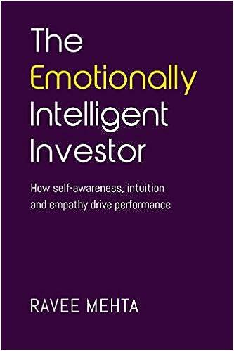 the emotionally intelligent investor how self awareness empathy and intuition drive performance 1st edition