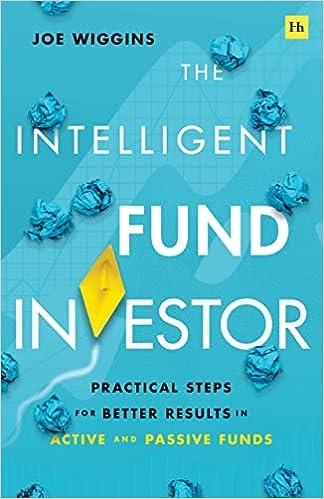 the intelligent fund investor practical steps for better results in active and passive funds 1st edition joe