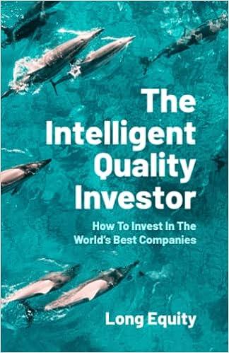 the intelligent quality investor how to invest in the worlds best companies 1st edition long equity