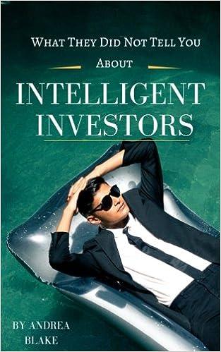 what they did not tell you about intelligent investors 1st edition andrea blake 1979571791, 978-1979571791