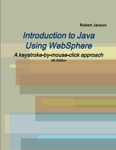 introduction to java using websphere 4th edition robert janson 0966422112, 978-0966422115