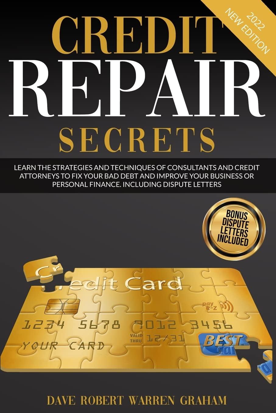 credit repair secrets learn the strategies and techniques of consultants and credit attorneys to fix your bad