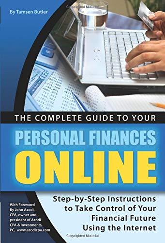 the complete guide to your personal finances online step by step instructions to take control of your