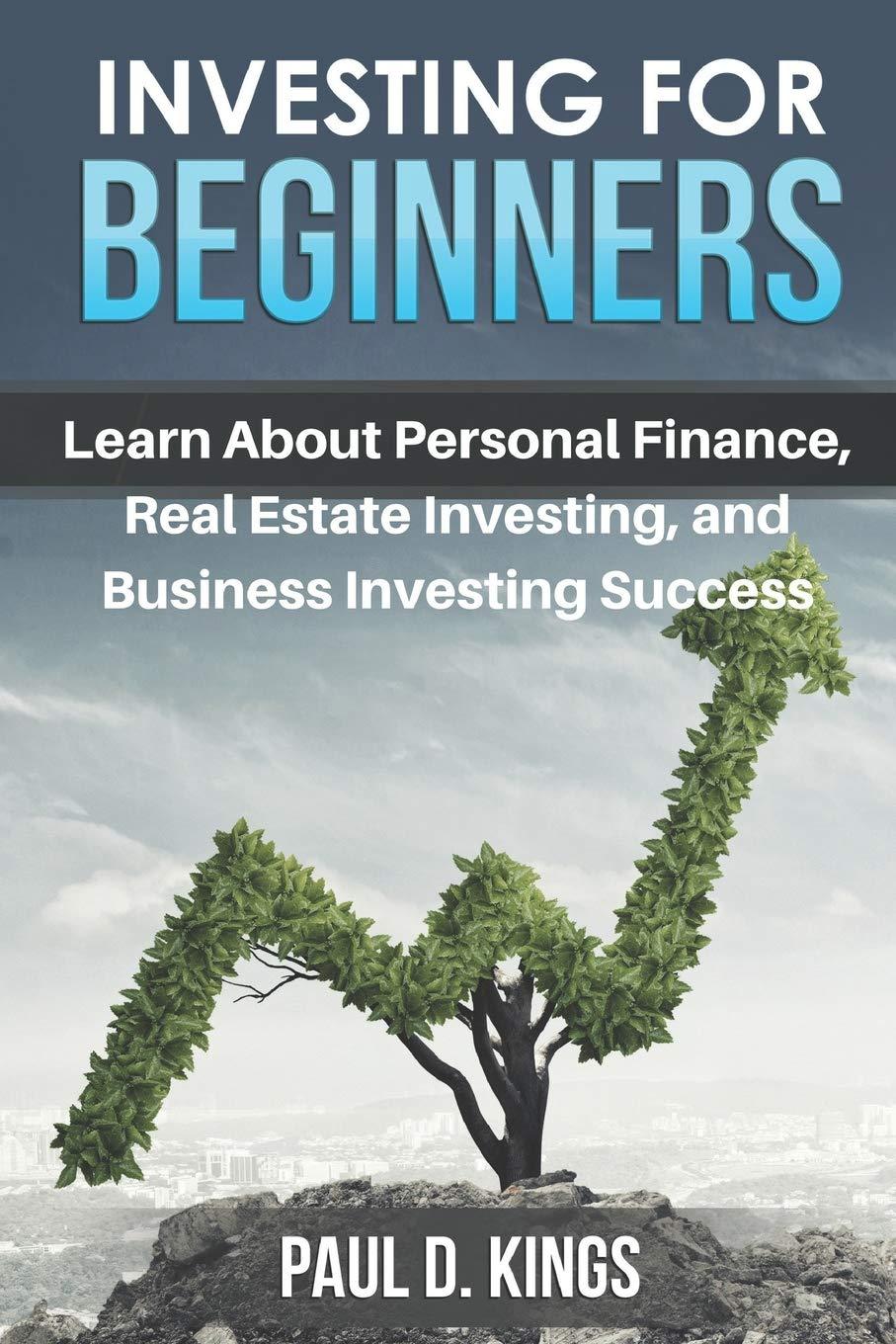 investing for beginners learn about personal finance real estate investing and business investing success 1st