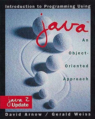 introduction to programming using java an object oriented approach java 2 update 2nd edition david arnow,