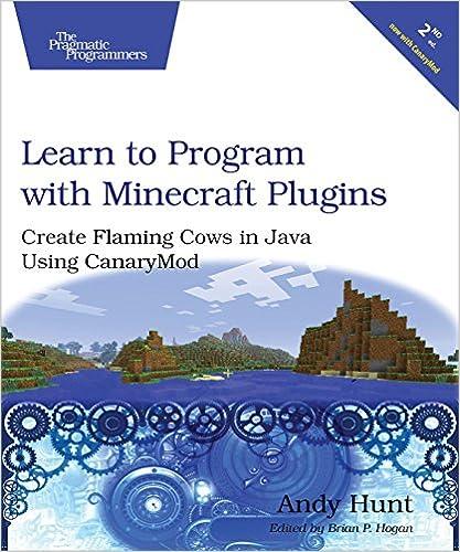 learn to program with minecraft plugins create flaming cows in java using canarymod 2nd edition andy hunt