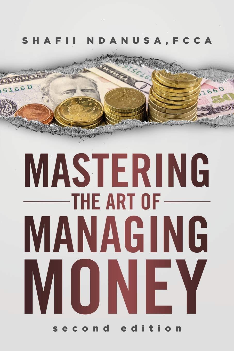 mastering the art of managing money 1st edition shafii ndanusa 1953731996, 978-1953731999