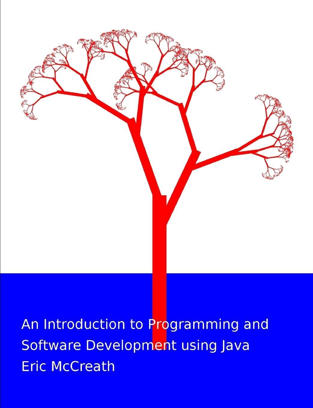 an introduction to programming and software development using java 1st edition eric mccreath 1446776883,
