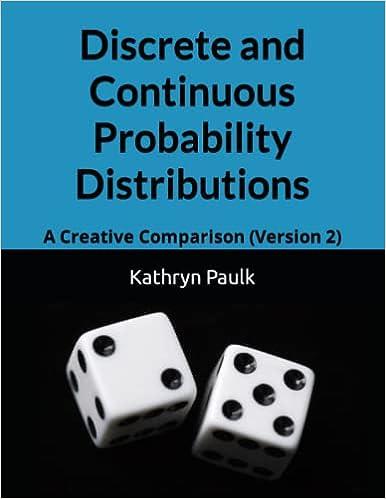 discrete and continuous probability distributions a creative comparison version 2 1st edition kathryn paulk