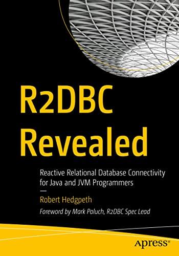 r2dbc revealed reactive relational database connectivity for java and jvm programmers 1st edition robert