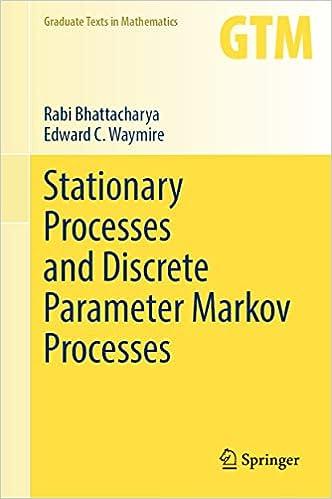 stationary processes and discrete parameter markov processes 1st edition rabi bhattacharya , edward c.