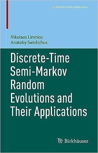 discrete time semi markov random evolutions and their applications 1st edition nikolaos limnios , anatoliy