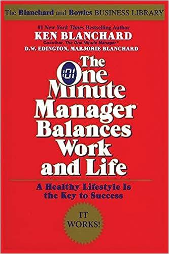 the one minute manager balances work and life 1st edition ken blanchard, marjorie blanchard, d.w. edington