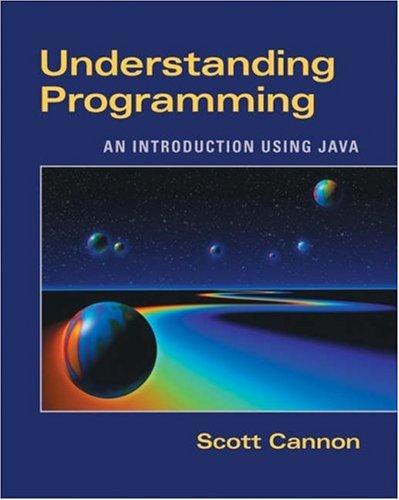 understanding programming an introduction using java 1st edition scott r. cannon 0534389333, 978-0534389338