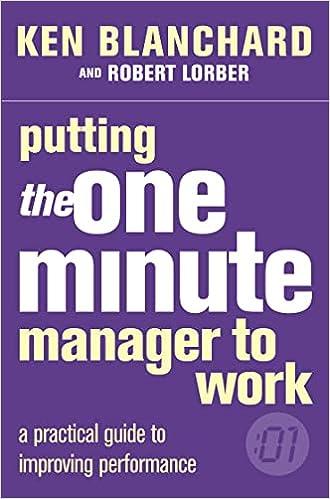 putting the one minute manager to work a practical guide to improving performance 1st edition robert lorber